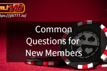 Common Questions for New JILI777 Members