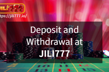 JILI777 casino Deposit and Withdrawal